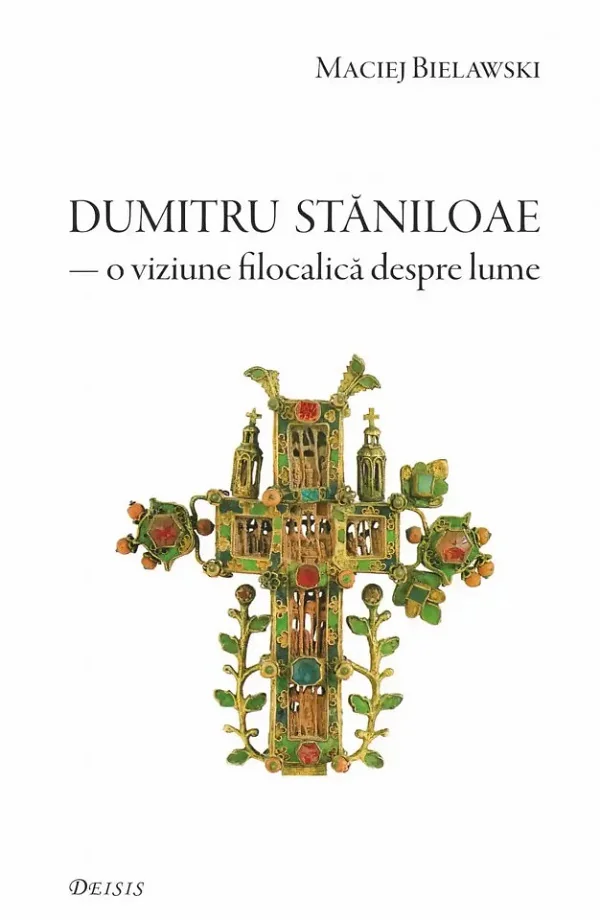 Parintele Dumitru Staniloae, o viziune filocalica despre lume