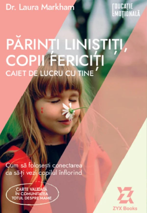 Parinti linistiti, copii fericiti. Caiet de lucru cu tine