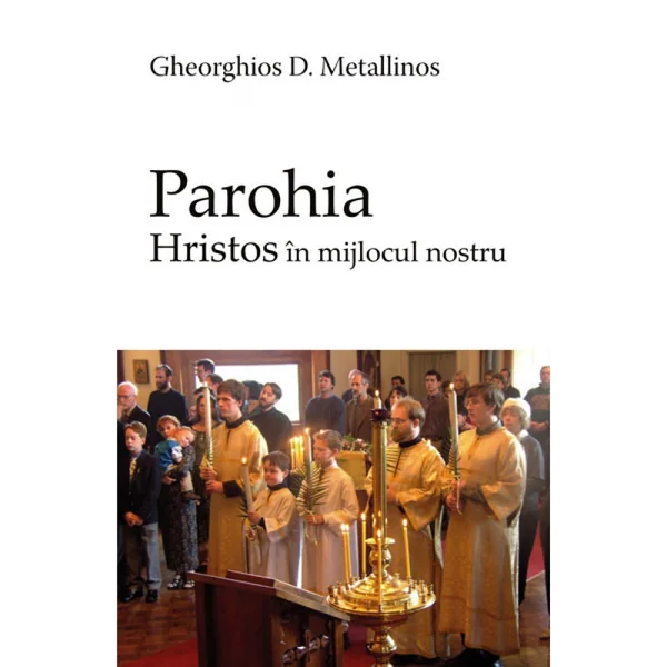 Parohia - Hristos in mijlocul nostru
