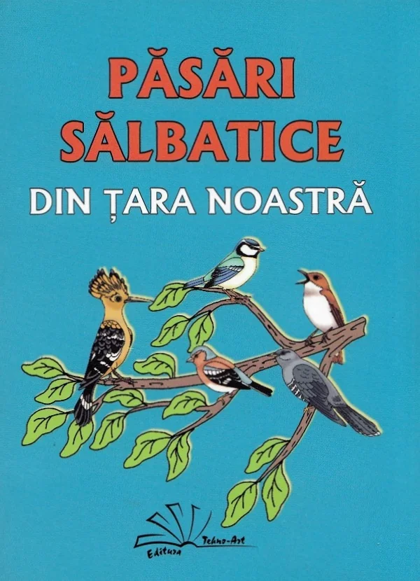 Pasari salbatice din tara noastra