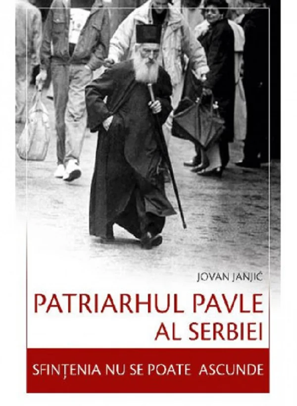 Patriarhul Pavle al Serbiei. Sfintenia nu se poate ascunde