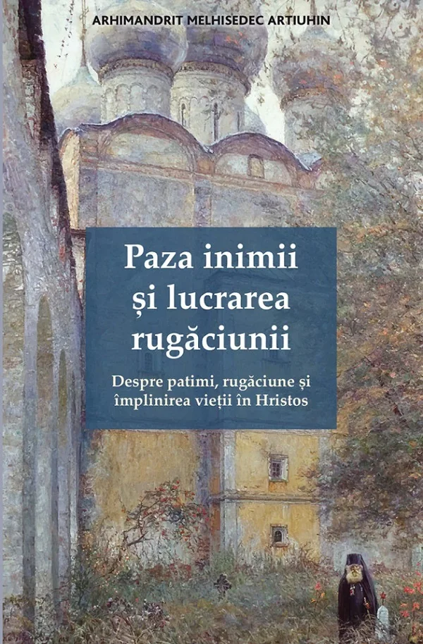 Paza inimii si lucrarea rugaciunii