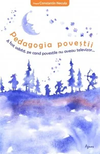 Pedagogia povestii - Constantin Necula