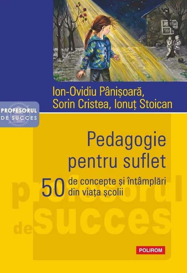 Pedagogie pentru suflet - Ion-Ovidiu Panisoara, Sorin Cristea, Ionut Stoican