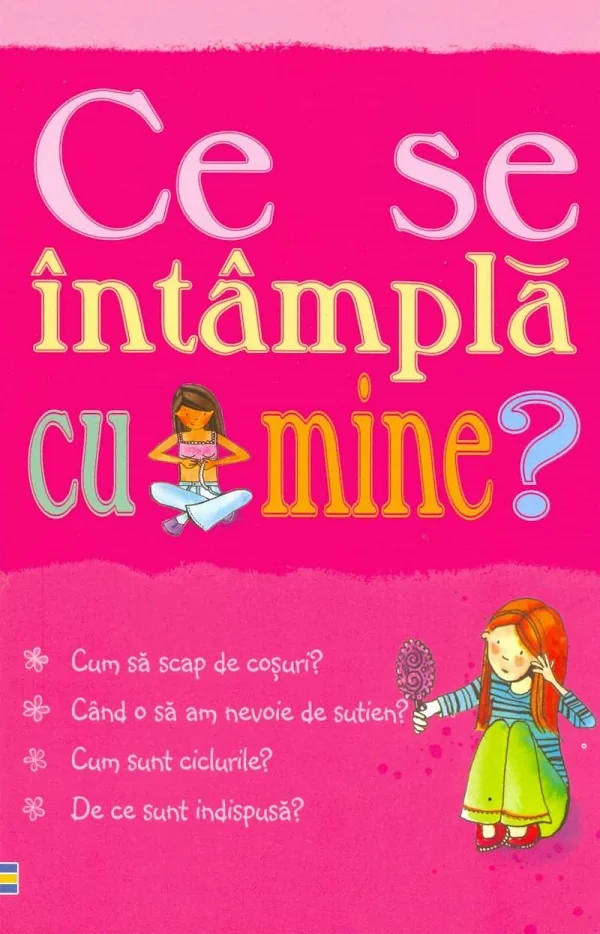 Pentru fete. Ce se intampla cu mine?
