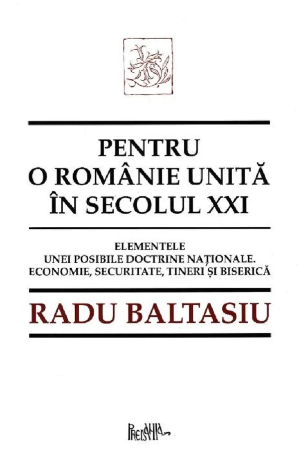 Pentru o romanie unita in secolul XXI