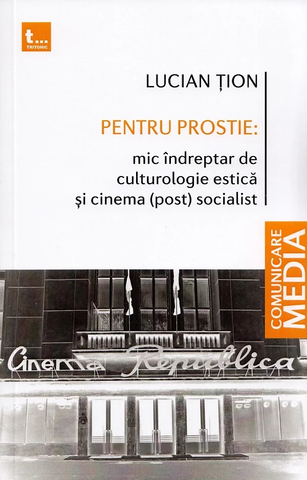Pentru prostie: Mic indreptar de culturologie estica si cinema (post) socialist
