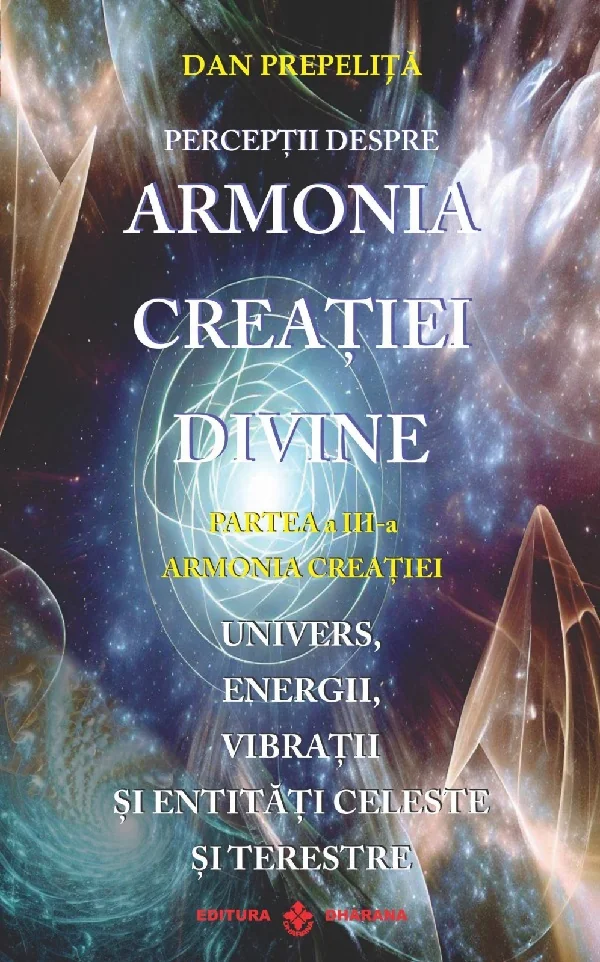 Perceptii despre Armonia Creatiei Divine Vol.3: Armonia Creatiei