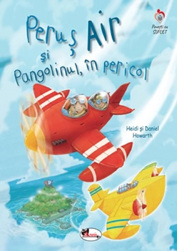 Perus Air si Pangolinul, in pericol - Heidi Howarth, Daniel Howarth