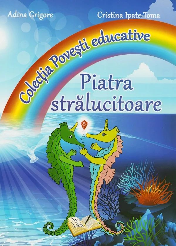 Piatra Stalucitoare - Adina Grigore, Cristina Ipate-Toma