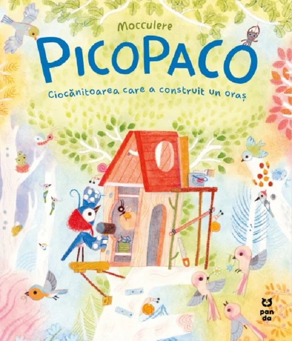 Picopaco. Ciocanitoarea care a construit un oras