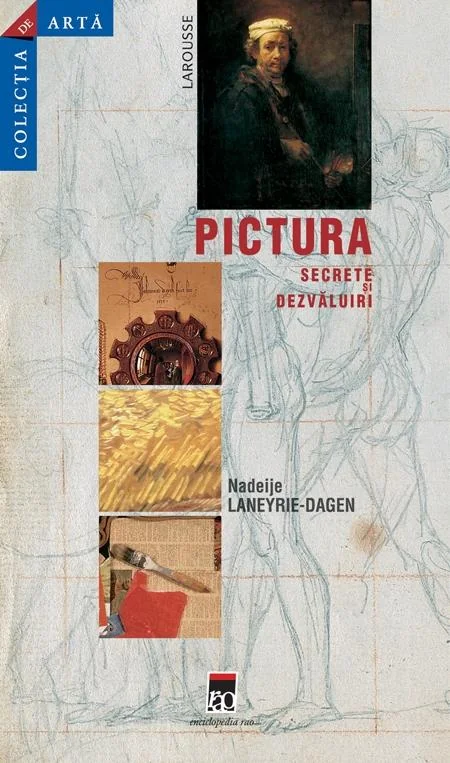 Pictura, secrete si dezvaluiri - Nadeije Laneyrie-Dagen