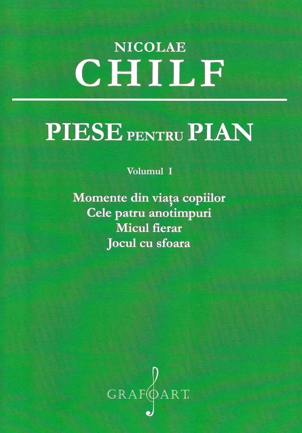 Piese pentru pian Vol.1: Momente din viata copiilor. Cele patru anotimpuri. Micul fierar. Jocul cu sfoara