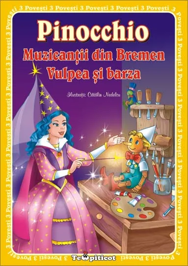 Pinocchio. Muzicantii din Bremen. Vulpea si barza