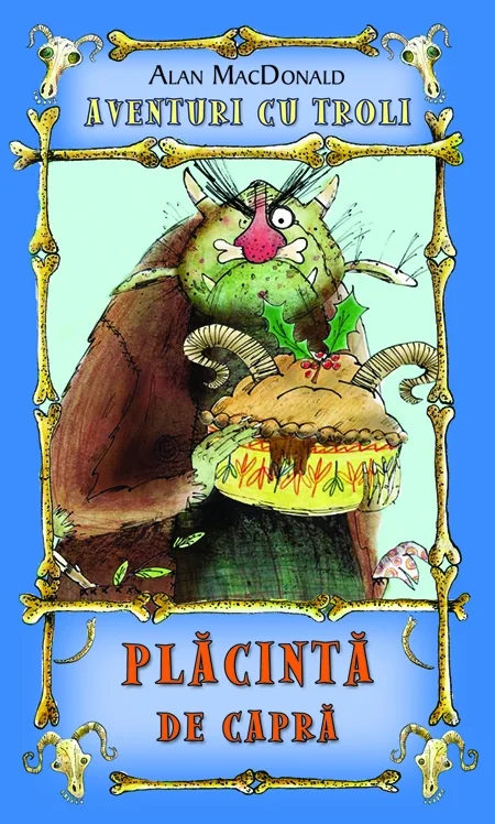 Placinta de capra. Aventuri cu troli