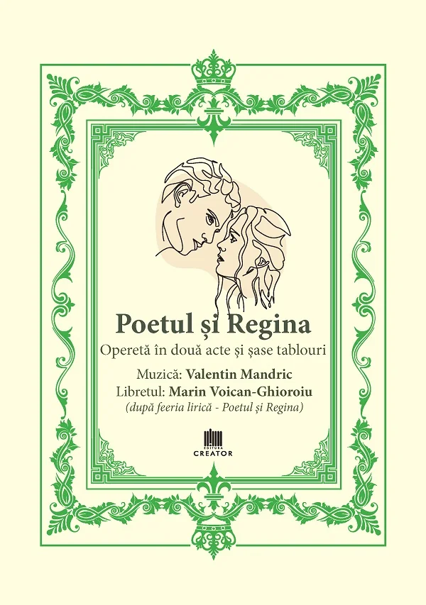 Poetul si Regina. Opereta in doua acte si sase tablouri - Marin Voican-Ghoroiu, Valentin Mandric