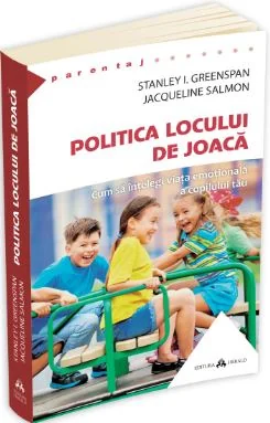 Politica locului de joaca - Stanley I. Greenspan, Jacqueline Salmon