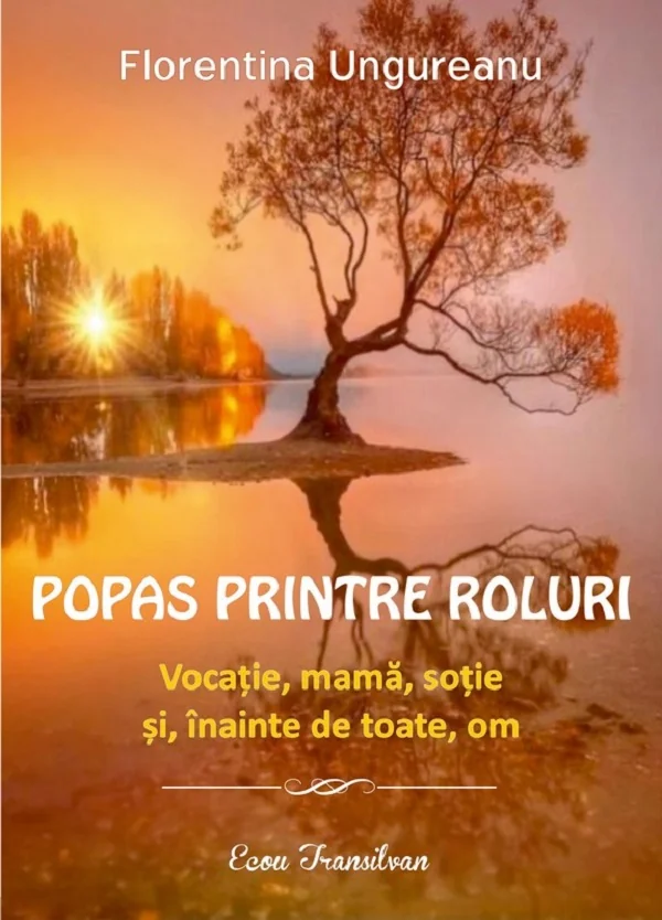 Popas printre roluri. Vocatie, mama, sotie si, inainte de toate, om