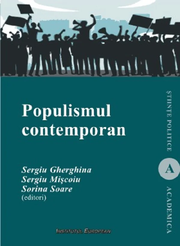 Populismul contemporan - Sergiu Gherghina, Sergiu Miscoiu, Sorina Soare