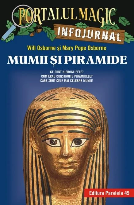 Portalul magic. Infojurnal. Mumii si piramide - Mary Pope Osborne