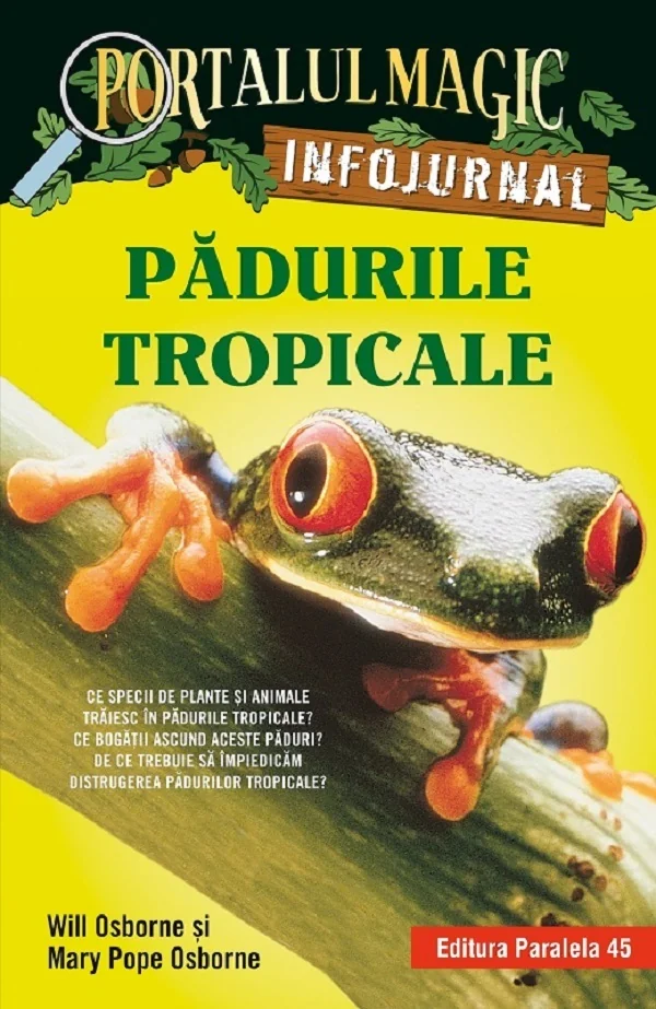 Portalul magic. Infojurnal. Padurile tropicale - Will Osborne, Mary Pope Osborne