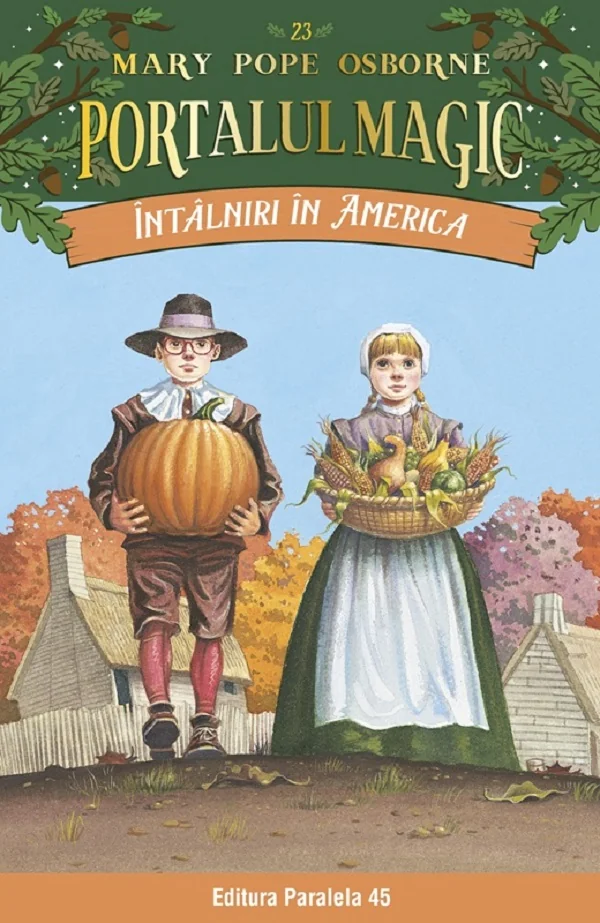 Portalul magic. Intalniri in America Vol.23