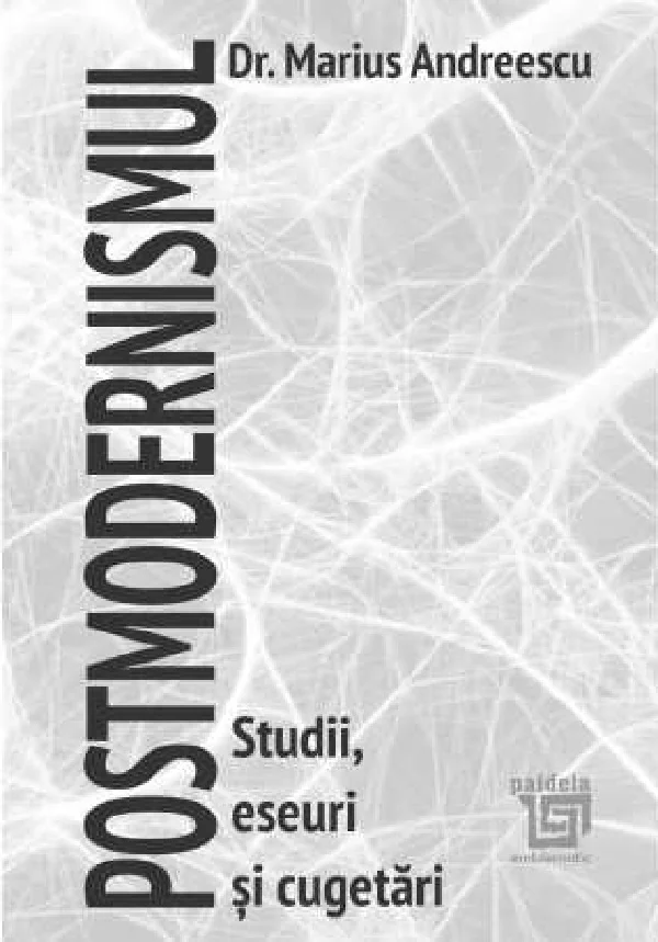 Postmodernismul. Studii, eseuri si cugetari