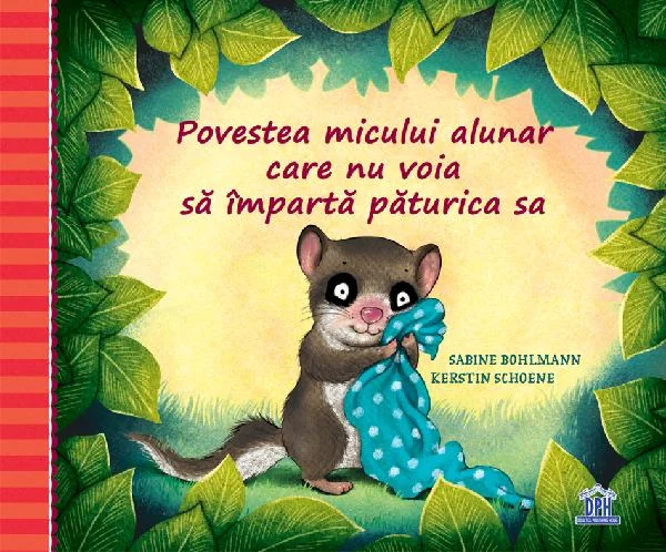 Povestea micului alunar care nu voia sa imparta paturica sa - Sabine Bohlmann, Kerstin Schoene