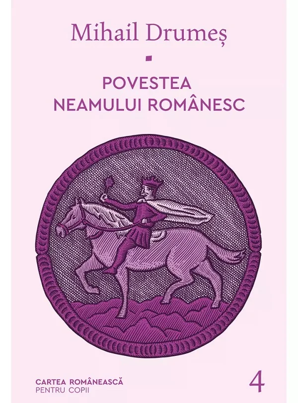 Povestea neamului romanesc Vol.4