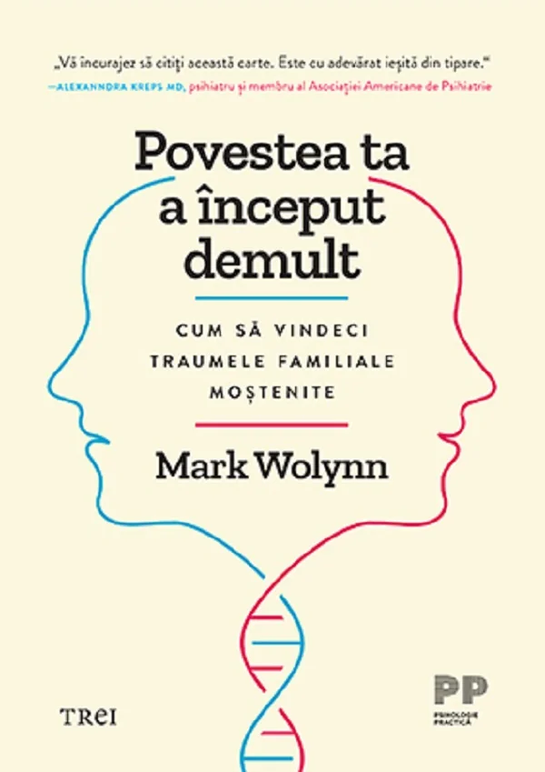 Povestea ta a inceput demult. Cum sa vindeci traumele familiale mostenite