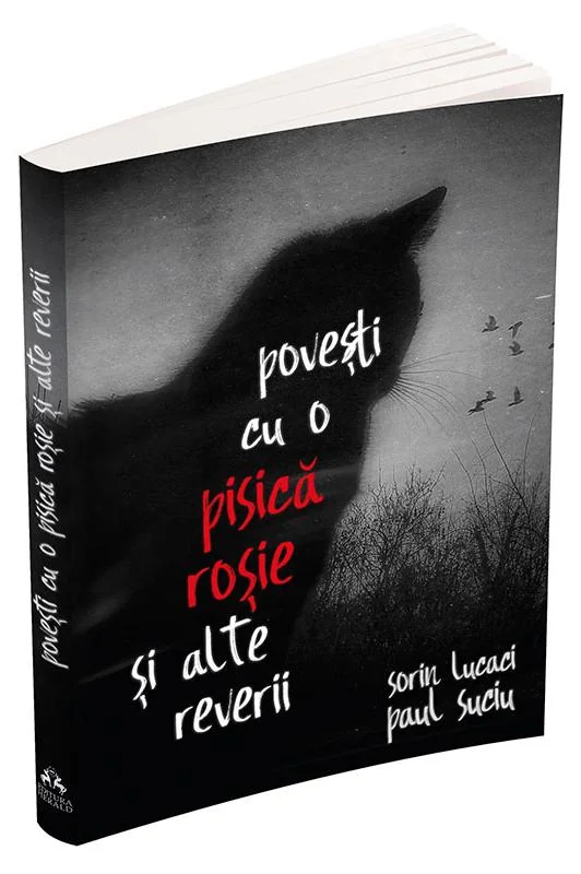 Povesti cu o pisica rosie si alte reverii - Sorin Lucaci, Paul Suciu
