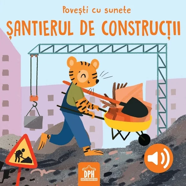 Povesti cu sunete. Santierul de constructii