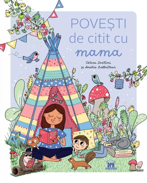 Povesti de citit cu mama - Celine Santini, Amelie Laffaiteur