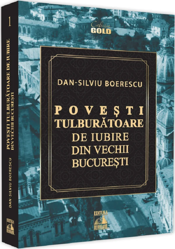 Povesti tulburatoare de iubire din vechii Bucuresti