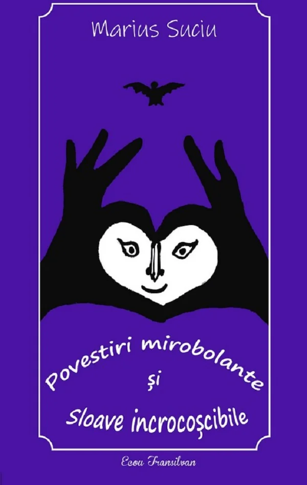 Povestiri mirobolante si sloave incrocoscibile