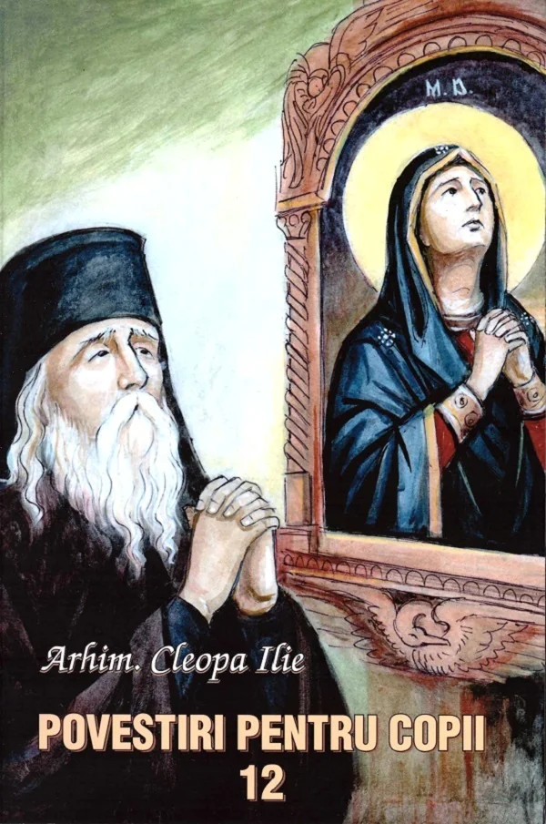 Povestiri pentru copii Vol.12 - Arhim. Cleopa Ilie