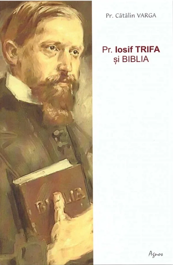 Pr. Iosif Trifa si Biblia