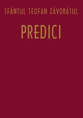 Predici - Teofan Zavoratul