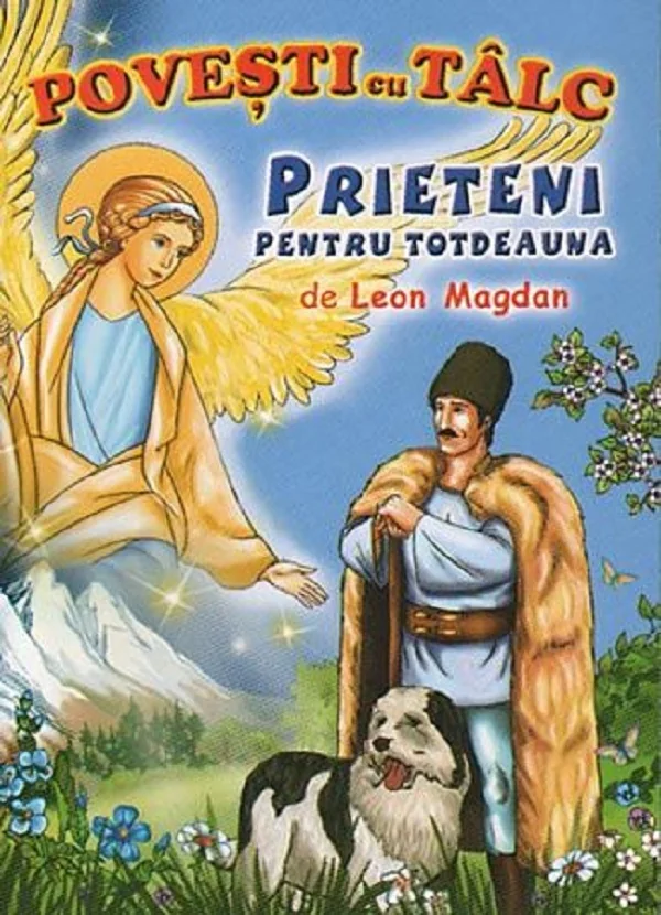 Prieteni pentru totdeauna. Povesti cu talc