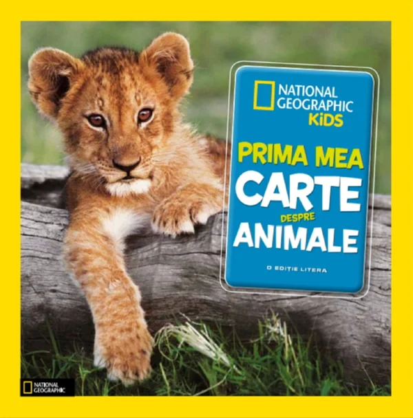 Prima mea carte despre animale. National Geographic Kids