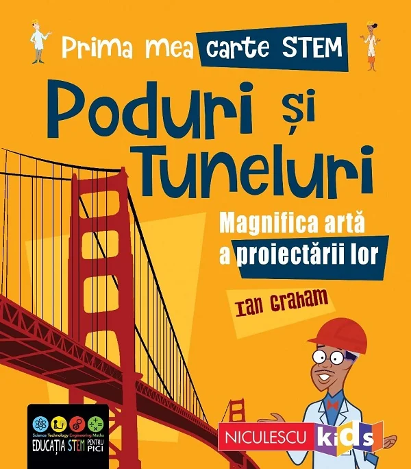 Prima mea carte STEM: Poduri si tuneluri