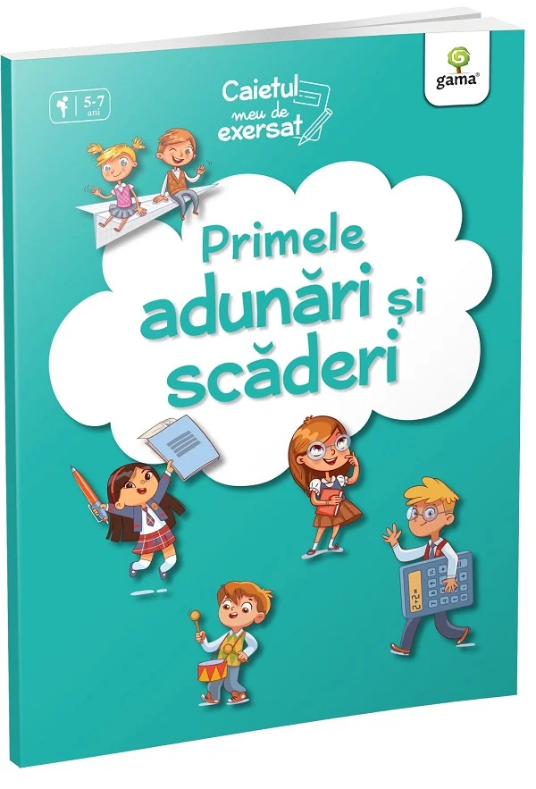 Primele adunari si scaderi. Caietul meu de exersat