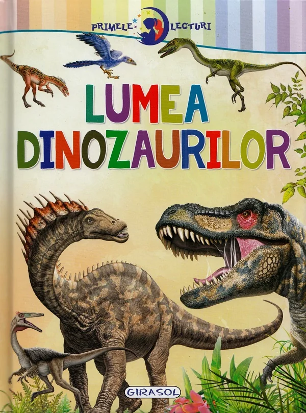 Primele lecturi: Lumea dinozaurilor