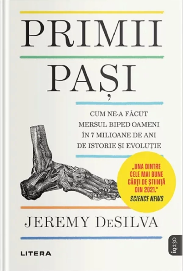 Primii pasi. Cum ne-a facut mersul biped oameni in 7 milioane de ani de istorie si evolutie