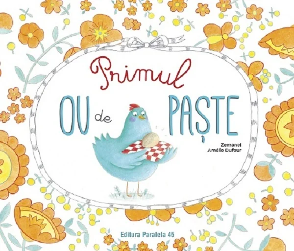 Primul ou de Paste - Zemanel, Amelie Dufour