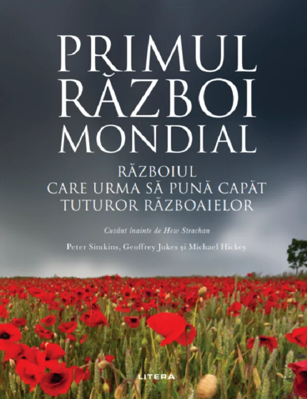 Primul Razboi Mondial - Peter Simkins, Geoffrey Jukes, Michael Hickey