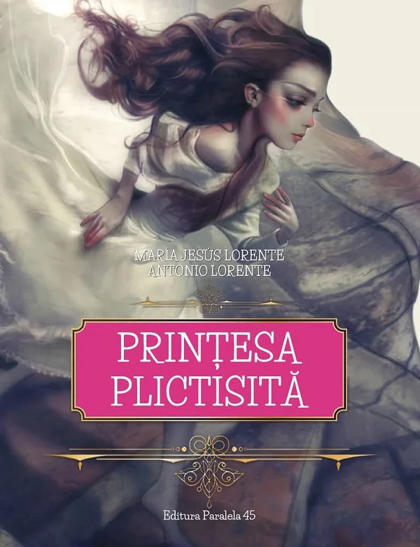 Printesa plictisita - Maria Jesus Lorente, Antonio Lorente