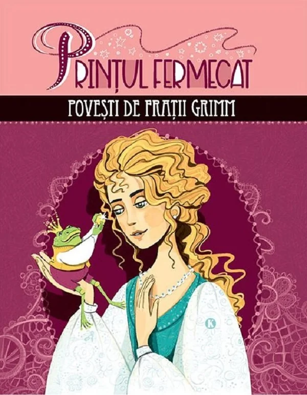 Printul fermecat. Povesti de Fratii Grimm