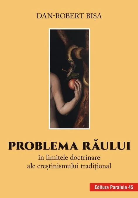 Problema raului in limitele doctrinare ale crestinismului traditional - Dan-Robert Bisa