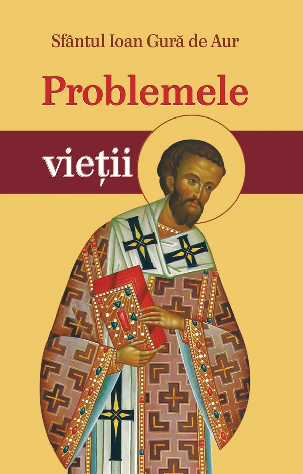 Problemele vietii - Ioan Gura de Aur